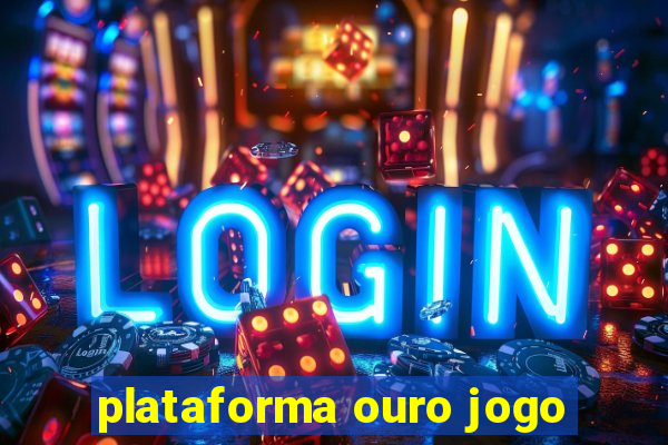 plataforma ouro jogo